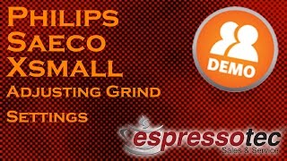 Philips Saeco Xsmall  Adjusting the Grind Setting [upl. by Killoran612]