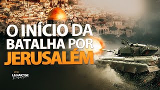 O INÍCIO DA BATALHA POR JERUSALÉM  Lamartine Posella [upl. by Tisbe]