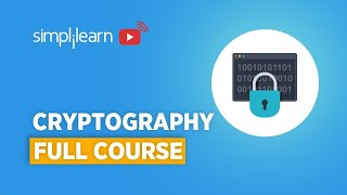 Cryptography Full Course  Cryptography And Network Security  Cryptography  Simplilearn [upl. by Culhert]