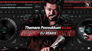 Leo  Thamarai Poovukkum Thannikkum leo Dj Remix Song 🎶🎵Leo Movie bassboosted leo [upl. by Adrianna]