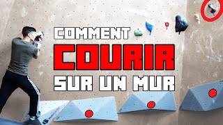 Tuto Escalade Débutant  Comment courir sur un mur [upl. by Htrahddis148]