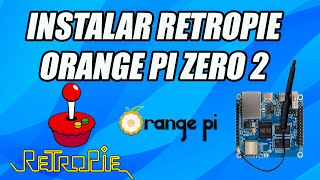 Instalar RETROPIE y BATOCERA en Orange Pi Zero 2 y Orange Pi 4 [upl. by Rust]