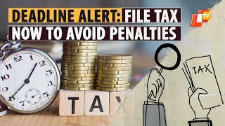 ITR Deadline What You Need To Know About Filling Income Tax Returns [upl. by Huberto]