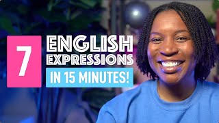 DECODE 7 ADVANCED ENGLISH EXPRESSIONS IN 15 MINUTES [upl. by Nhabois]