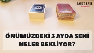 Önümüzdeki üç ayda seni neler bekliyor Aşk kariyer para sağlık ne olur Tarot tarot falı [upl. by Kcerred]