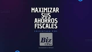 Maximizar Sus Ahorros Fiscales Planificación Fiscal 3 [upl. by Aissert504]