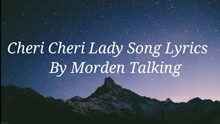 Cheri Cheri Lady Song Lyrics By Morden Talking [upl. by Filip]