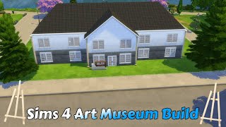 Creating a Masterpiece Building an Art Museum in Sims 4 [upl. by Ytitsahc826]