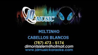 Miltinho Cabellos Blancos karaoke [upl. by Annahc]