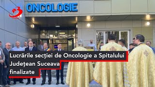 Lucrările secției de Oncologie a Spitalului Județean Suceava finalizate [upl. by Stepha686]