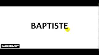 How to pronounce BAPTISTE [upl. by Soma]