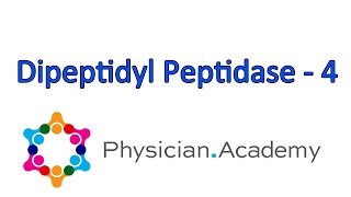 PhysicianAcademy Treating Type II Diabetes Dipeptidyl Peptidase 4 [upl. by Hwu]