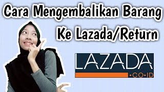 CARA RETURNMENGEMBALIKAN BARANG KE LAZADA [upl. by Ahtivak]