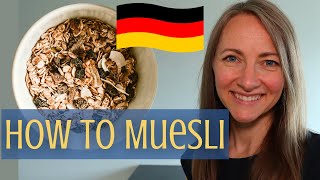 Muesli Basics for Buying Eating and Making Your Own [upl. by Skippy]