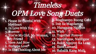 TIMELESS OPM LOVE SONG DUETS COMPILATION  PRINCESS ERICA VLOGS AND MUSIC [upl. by Nomrej]