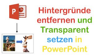 Hintergrund von Bildern einfach entfernen und Transparent setzen in PowerPoint [upl. by Llehsem]