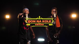 DON Na KOLE  KWACHA [upl. by Nylanej]