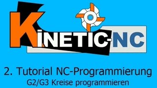 KinetiCNC CAM  GCodes programmieren  G3 G2 Kreise [upl. by Akeihsal]