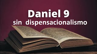 Las 70 semanas quotNO dispensacionalismoquot [upl. by Gilba]