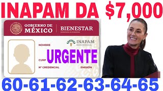 🎉7000 INAPAM HOMBRES Y MUJERES NUEVO APOYO INICIA REGISTRO Y REQUISITOS 606162636465 Y MÁS 🥊 [upl. by Gnuj]