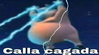 Calla cagada MEME [upl. by Kannry285]