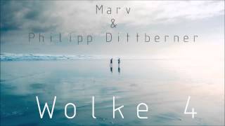 Philipp Dittberner amp Marv  Wolke 4 Original Mix Out Now [upl. by Isej]