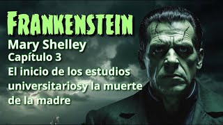 Frankenstein Mary Shelley Capítulo 3 [upl. by Sharyl61]