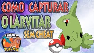 Como Capturar o Larvitar sem Cheat  POkemon Fire Red pokemonfirered [upl. by Nereids49]