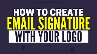 How To Make Email Signature With Logo For FREE [upl. by Siraf]