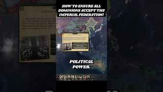 How To Ensure All Dominions Accept The Imperial Federation hoi4 heartsofiron4 [upl. by Assilac291]