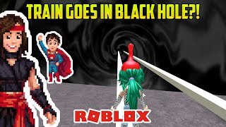 WATCH THIS TRAIN GO IN A BLACK HOLE Roblox [upl. by Nattirb306]