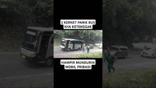 2 Kernet Busnya Panik busbudiman busmedium tanjakanbatununggul [upl. by Glen]