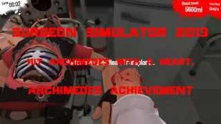 Surgeon Simulator quotArchimedesquot Achievement [upl. by Eerpud]