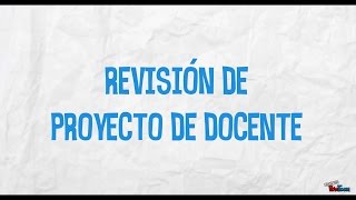 REVISIÓN DE PROYECTO DE DOCENTE [upl. by Auburn]