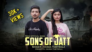 Sons of Jatt  Hamza Tobywala ft Romaisa  Official Punjabi Song 2024 [upl. by Verdha]