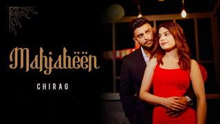 CHIRAG  Mahjabeen Official Music Video [upl. by Nigam]