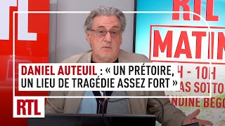 Daniel Auteuil  quotUn prétoire un lieu de tragédie assez fortquot [upl. by Gracia]