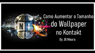 Como Aumentar o Tamanho do Wallpaper no Kontakt  By JB Moura [upl. by Einattirb]