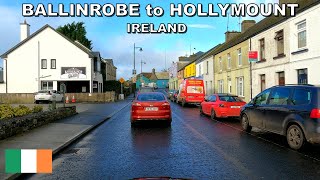 DRIVING from BALLINROBE TOWN to HOLLYMOUNT VILLAGE in IRELAND 🇮🇪 4K 60fps [upl. by Salita]