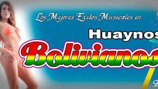 HUAYÑOS  MIX BOLIVIANOS DE LO MEJOR [upl. by Ydrah]