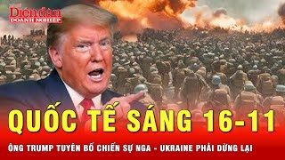 Quốc tế sáng 1611 Ông Trump hứa kết thúc chiến sự NgaUkraine ngay lập tức khi nhậm chức [upl. by Attenborough]