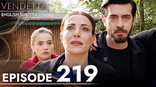 Vendetta  Episode 219 English Subtitled  Kan Cicekleri [upl. by Tichon115]