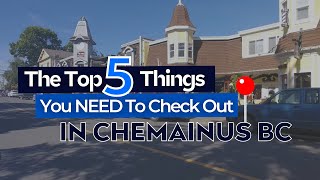 The Top 5 Things You NEED To Check Out In Chemainus BC [upl. by Kenley]