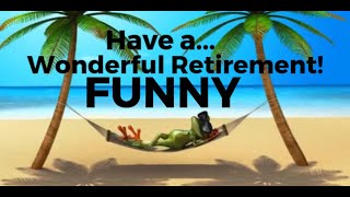 Congratulations on Your Retirement  Happy Retirement Wishes Video  Happy Retirement Funny Video [upl. by Chien]