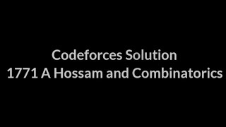 1771 A Hossam and Combinatorics Codeforces Solution Competitive programming Cpp [upl. by Ennaylloh]