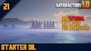 🛢️Der STARTER ÖL Aufbau für Einsteiger  21  SATISFACTORY 10  Tutorial Lets Play [upl. by Woo514]