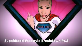 SupahBadd Freestyle Breakdown Pt2 prod by Mykel [upl. by Aramac]