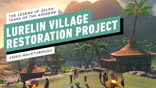 The Legend of Zelda Tears of the Kingdom  Lurelin Village Restoration Project Gameplay Walkthrough [upl. by Raychel]