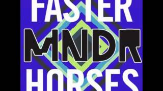 MNDR  Faster Horses [upl. by Schilling]