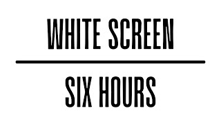 6 Amazing Hours of Pure White Screen in HD 😄 [upl. by Irmine]